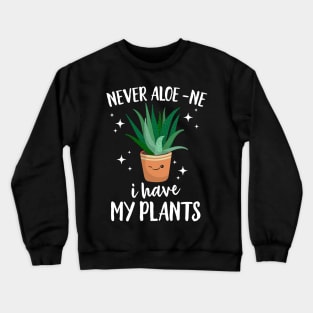 Never Aloe-Ne i Have My Plants Crewneck Sweatshirt